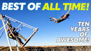 BEST OF ALL TIME! | TEN YEARS OF AWESOME