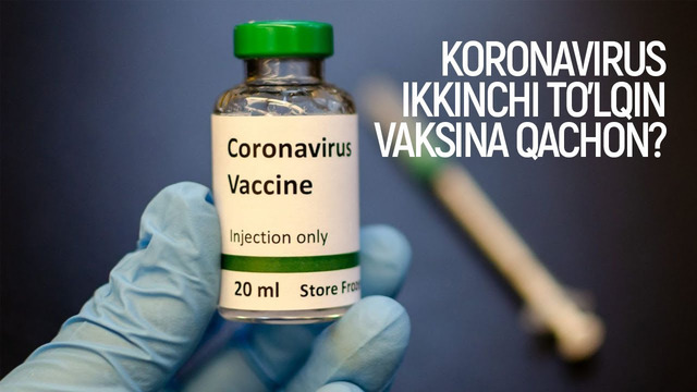 Koronavirus: ikkinchi to’lqin boshlandi. vaksina qachon foydalanish uchun tayyor bo’ladi
