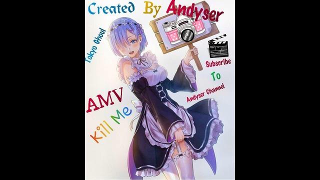 [AMV] Kill me – Andyser Version