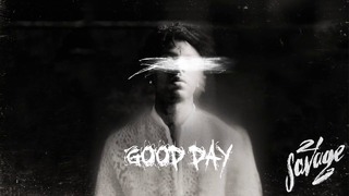 21 Savage – Good Day (Official Audio)