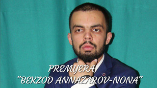 Bekzod Annazarov – NONA (Премьера трека, 2019)