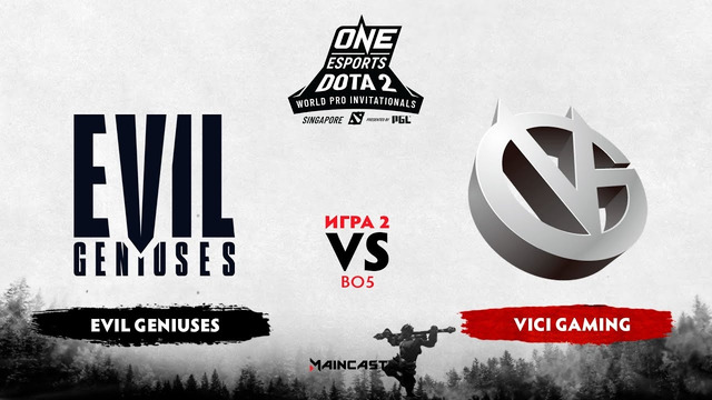 ONE Esport World Pro Invitational – Evil Geniuses vs Vici Gaming (Game 2, Play-off)