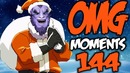 Dota 2 OMG Moments 144