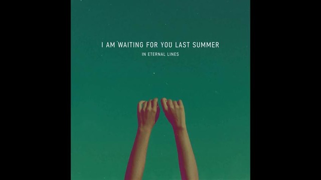 I am waiting for you last summer – Through the Walls