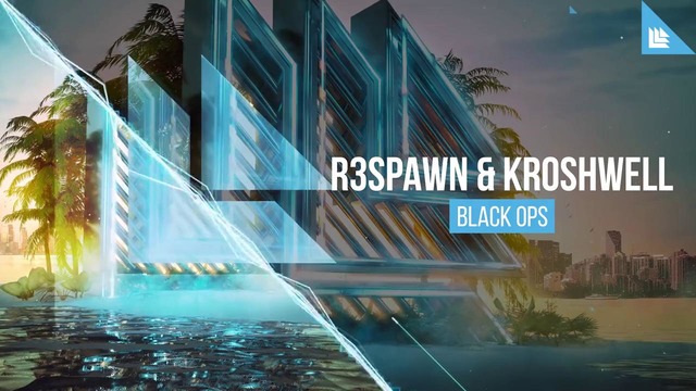 R3SPAWN & Kroshwell – Black Ops