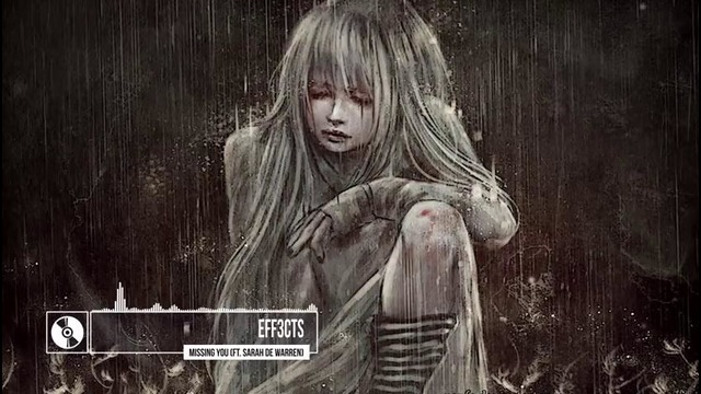 EFF3CTS – Missing You (feat. Sarah de Warren)