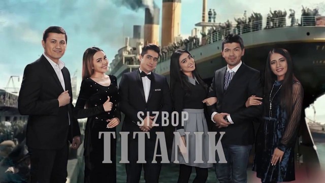 Sizbop – Agar biz Titanik filmida bo’lganimizda