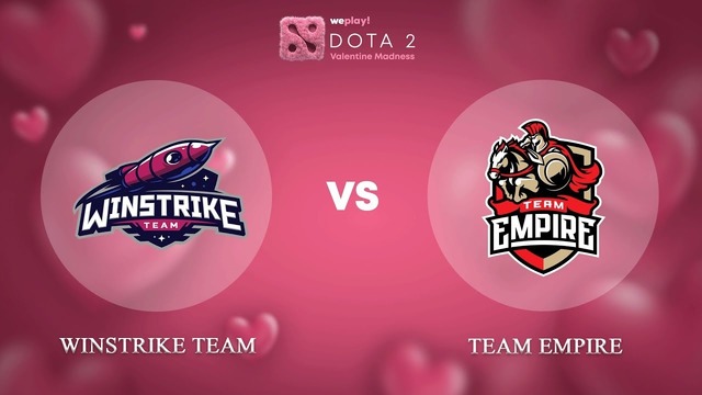 Winstrike Team vs Team Empire Map1 Dota 2 Valentine Madness WePlay! 11.02.2019