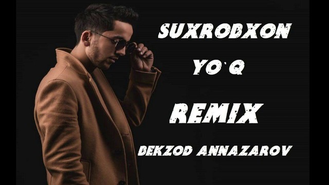 Suxrobxon – Yo`q (Remix Bekzod Annazarov, 2018)