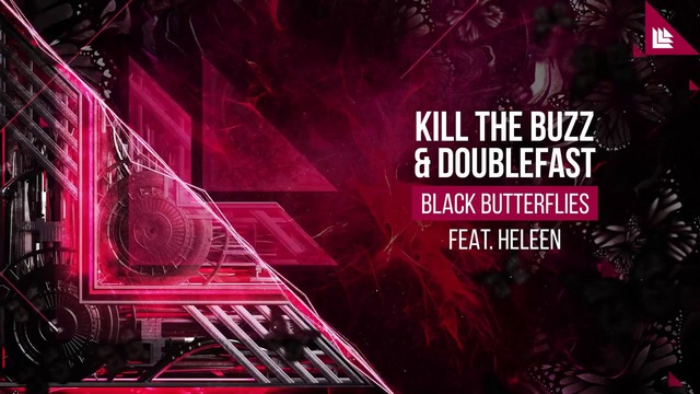 Kill The Buzz & Doublefast feat. Heleen – Black Butterflies