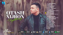 Otash Xijron – Nigohlaring albom | 2019 yilgacha