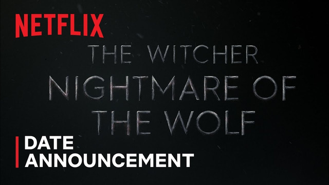 The Witcher: Nightmare of the Wolf | Date Announcement | Netflix