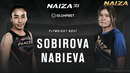NAIZA 44: Хилола Собирова – Жанель Набиева
