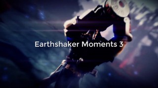 Dota 2 Earthshaker Moments Ep. 3