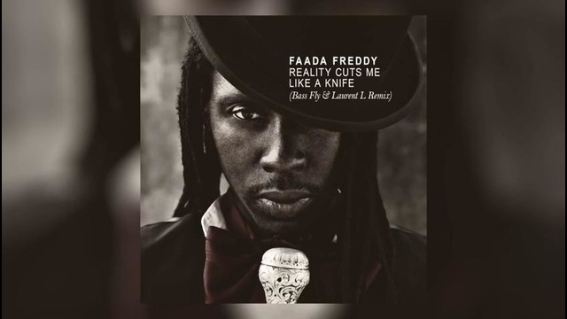 Faada Freddy – Reality Cuts Me Like a Knife (Bass Fly & Laurent L Remix) (mp3)