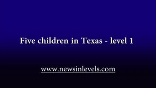 Five children in Texas – level 1