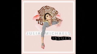 Julia Michaels – Issues (Audio)