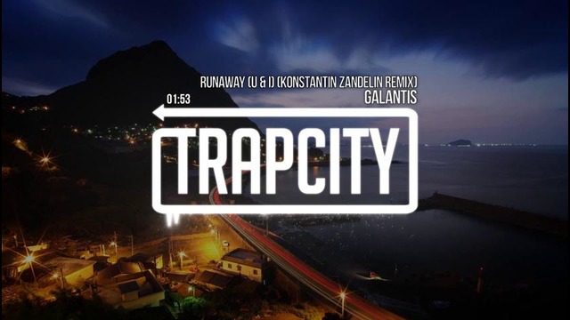 Galantis – Runaway (U & I) (Konstantin Zandelin Remix)
