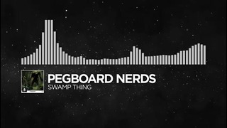 (Electronic) Pegboard Nerds – Swamp Thing (Monstercat Release)