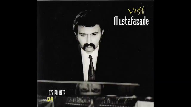 Gelmedi Vaqif Mustafazade