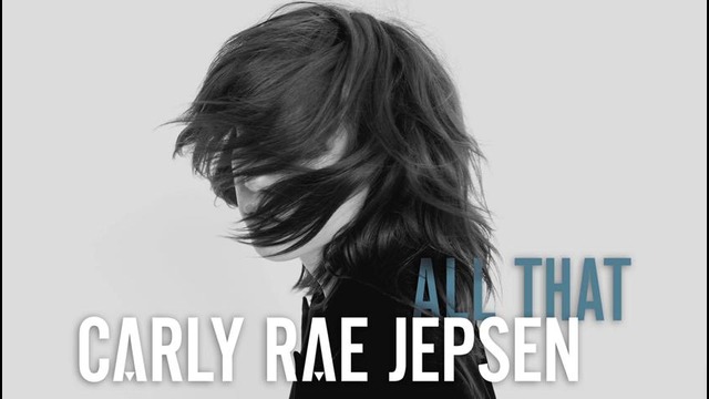 Carly Rae Jepsen – All That (Official Audio)