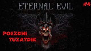 Eternal Evil Poezdni Tuzatdik #4