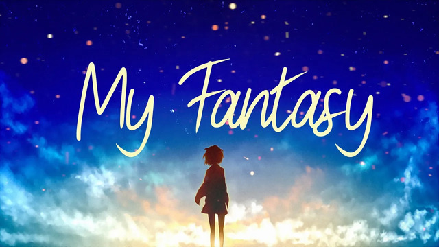 My Fantasy – AMV – 「Anime MV