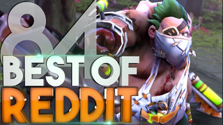 Dota 2 Best Moments of Reddit – Ep. 84