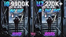 I9 9900K vs Ultra 7 270K Plus – 8 Years Difference