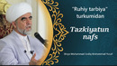 74. Tazkiyatun nafs (Ruhiy tarbiya)