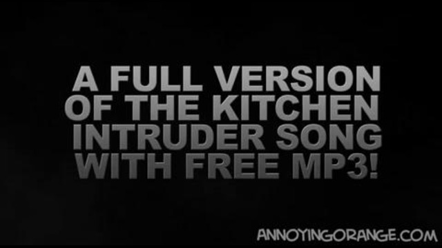 Annoying Orange – Full Kitchen Intruder Song (free MP3 download!)