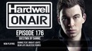 Hardwell – On Air Episode 176 (with guestmix by Dannic)