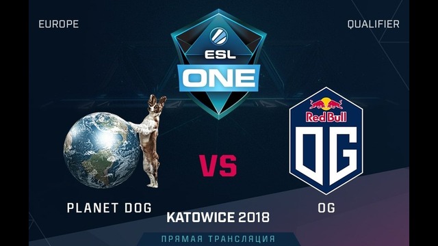 ESL One Katowice 2018 – OG vs Planet Dog (Game 2, Grand-Final, EU Quals)