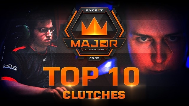 TOP 10 Clutches of FACEIT London Major