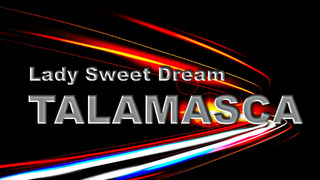 TALAMASCA ⍟ Lady Sweet Dream