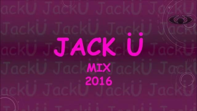 Jack Ü Mix 2016