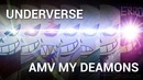 Underverse [AMV] – My demons
