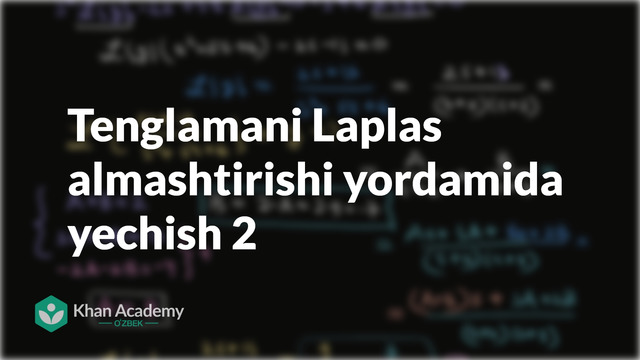 65 Tenglamani Laplas almashtirishi yordamida yechish (2-qism) | Differensial tenglamalar