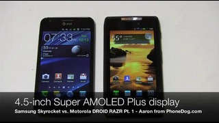 Galaxy S II Skyrocket vs Droid Razr (part 1, phonedog)