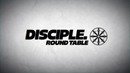 Disciple. Round Table