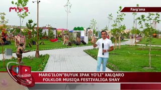Marg’ilon “Buyuk ipak yo’li” xalqaro folklor musiqali festivaliga shay