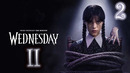 Уэнсдэй 2 – 2 серия | 2025