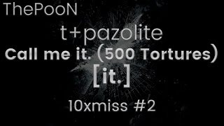 OSU! – ThePooN – t+pazolite – Call me it. (500 Tortures) [it.]