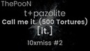 OSU! – ThePooN – t+pazolite – Call me it. (500 Tortures) [it.]