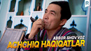 Abror Shovvoz – Achchiq haqiqatlar