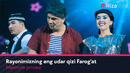 Maximum jamoasi – Rayonimizning eng udar qizi Farog’at