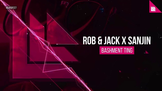 Rob & Jack X Sanjin – Bashment Ting