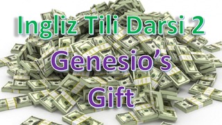 Ingliz Tili Darsi 2 – Genesio’s Gift