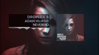 Droplex & Adan Hujens – NeverEnd