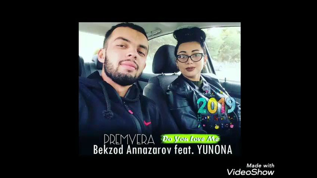 Bekzod Annazarov feat. Yunona – Do You Love Me (Arxiv Rasimlar) 2020